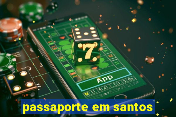 passaporte em santos